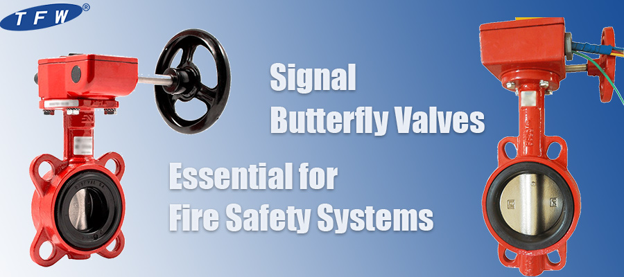 Signal Butterfly Valves: Essential for Fire Safety Systems